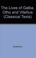 Suetonius: Lives of Galba, Otho and Vitellius