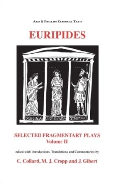 Euripides: Selected Fragmentary Plays: Volome II ( Aris & Phillips Classical Texts