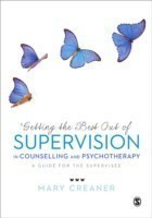 Getting the Best Out of  Supervision in Counselling & Psychotherapy