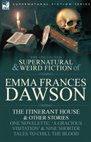 Collected Supernatural and Weird Fiction of Emma Frances Dawson