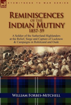 Reminiscences of the Indian Mutiny 1857-59