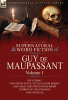 Collected Supernatural and Weird Fiction of Guy de Maupassant