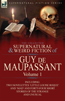 Collected Supernatural and Weird Fiction of Guy de Maupassant