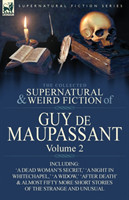 Collected Supernatural and Weird Fiction of Guy de Maupassant