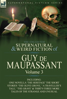 Collected Supernatural and Weird Fiction of Guy de Maupassant