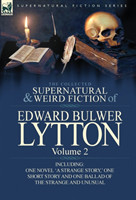 Collected Supernatural and Weird Fiction of Edward Bulwer Lytton-Volume 2