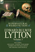 Collected Supernatural and Weird Fiction of Edward Bulwer Lytton-Volume 3