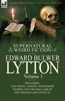 Collected Supernatural and Weird Fiction of Edward Bulwer Lytton-Volume 3