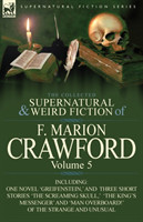 Collected Supernatural and Weird Fiction of F. Marion Crawford