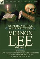 Collected Supernatural and Weird Fiction of Vernon Lee