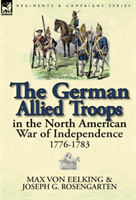 German Allied Troops in the North American War of Independence, 1776-1783