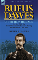 Rufus Dawes of the Iron Brigade