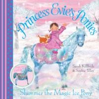 Princess Evie's Ponies: Shimmer the Magic Ice Pony