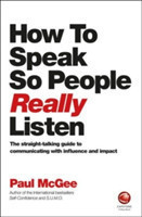 How to Speak So People Really Listen