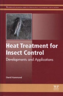 Heat treatment for insect control: Developments and applications (Woodhead Publishing Series in Food