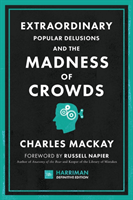 Extraordinary Popular Delusions and the Madness of Crowds