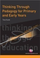 Thinking Through Pedagogy for Primary and Early Years