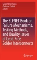 ELFNET Book on Failure Mechanisms, Testing Methods, and Quality Issues of Lead-Free Solder Interconnects