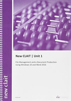 New Clait Unit 1 File Management and E-Document Production Using Windows 10 and Word 2016