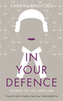 Langford, Sarah - In Your Defence Stories of Life and Law