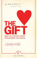 The Gift How the Creative Spirit Transforms the World