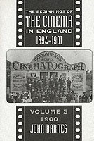 Beginnings Of The Cinema In England,1894-1901: Volume 5