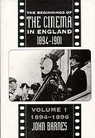 Beginnings Of The Cinema In England,1894-1901: Volume 1
