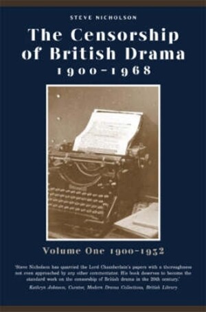 Censorship of British Drama 1900-1968 Volume 1