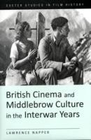 British Cinema and Middlebrow Culture in the Interwar Years