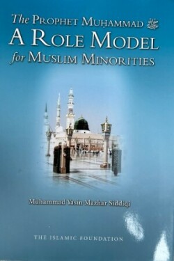 Prophet Muhammad A Role Model for Muslim Minorities