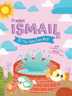 Prophet Ismail and the ZamZam Well Activity Book