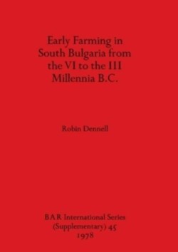 Early Farming in South Bulgaria from the VI to the III Millenia B.C.