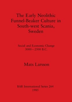 Early Neolithic Funnel-beaker Culture in South-west Scania