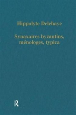 Synaxaires byzantins, méloges, typica