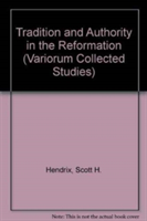 Tradition and Authority in the Reformation