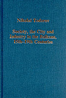 Society, the City and Industry in the Balkans, 15th–19th Centuries