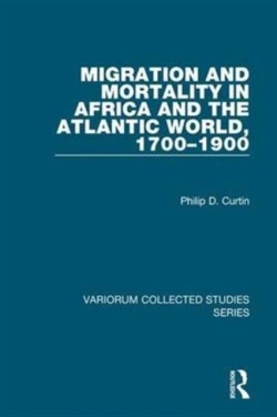 Migration and Mortality in Africa and the Atlantic World, 1700–1900