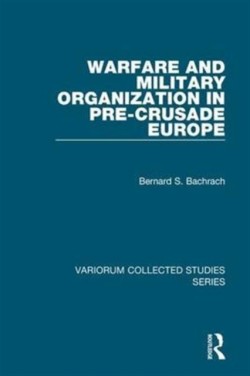Warfare and Military Organization in Pre-Crusade Europe
