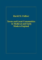 Towns and Local Communities in Medieval and Early Modern England