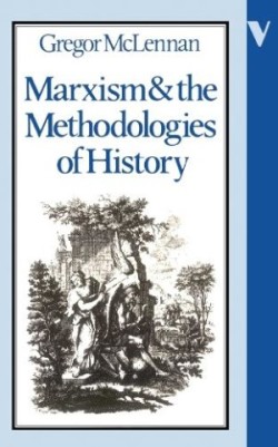 Marxism and the Methodologies of History