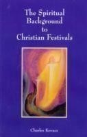 Spiritual Background to Christian Festivals