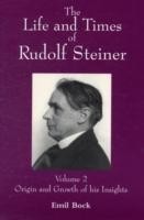 Life and Times of Rudolf Steiner