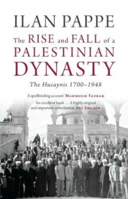 Rise and Fall of a Palestinian Dynasty