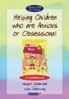 Helping Children Who are Anxious or Obsessional