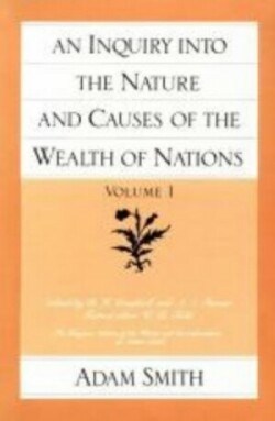 Inquiry into the Nature & Causes of the Wealth of Nations, Volume 1