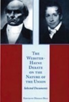 Webster-Hayne Debate on the Nature of the Union