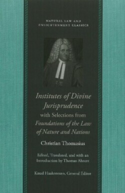 Institutes of Divine Jurisprudence, with Selections from Foundations of the Law of Nature & Nations