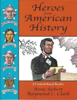 Heroes from American History A Content-Based Reader