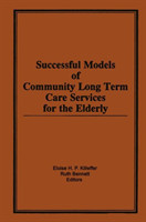 Successful Models of Community Long Term Care Services for the Elderly