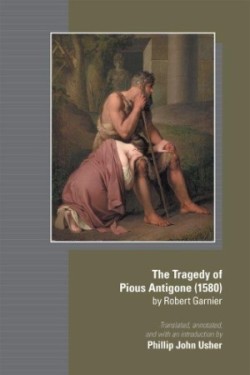 Tragedy of Pious Antigone (1580) by Robert Garner